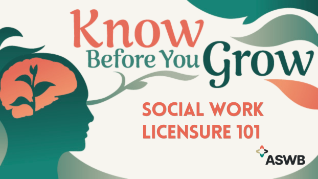 Graphic featuring the text "Know Before You Grow" and "Social Work Licensure 101"